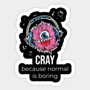 Cray because Sticker